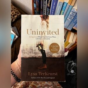 Uninvited: Living Loved When You Feel Less Than, Left Out, and Lonely by TerKeur